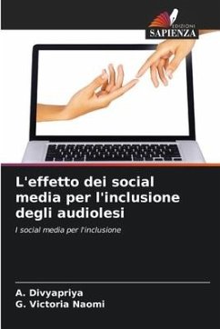 L'effetto dei social media per l'inclusione degli audiolesi - Divyapriya, A.;Victoria Naomi, G.