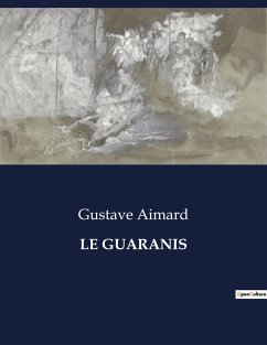 LE GUARANIS - Aimard, Gustave