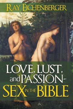 Love, Lust and Passion- Sex in the Bible - Eichenberger, Ray