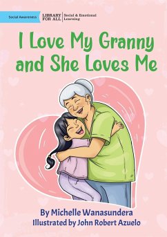 I Love My Granny and She Loves Me - Wanasundera, Michelle