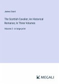 The Scottish Cavalier; An Historical Romance, In Three Volumes