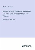 Memoirs of Sarah, Duchess of Marlborough, And of the Court of Queen Anne; In Two Volumes