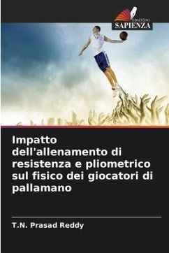 Impatto dell'allenamento di resistenza e pliometrico sul fisico dei giocatori di pallamano - Prasad Reddy, T.N.