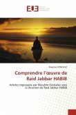 Comprendre l¿¿uvre de Raid Jabbar HABIB