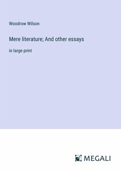 Mere literature; And other essays - Wilson, Woodrow