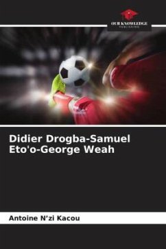 Didier Drogba-Samuel Eto'o-George Weah - N'zi Kacou, Antoine