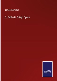 C. Sallustii Crispi Opera - Hamilton, James