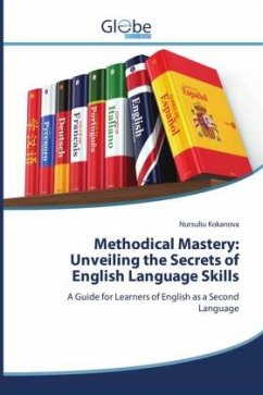 Methodical Mastery: Unveiling the Secrets of English Language Skills - Kokanova, Nursuliu