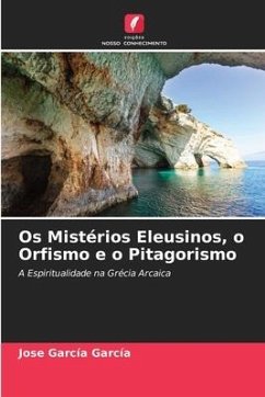 Os Mistérios Eleusinos, o Orfismo e o Pitagorismo - García García, Jose