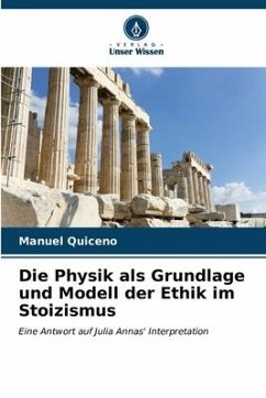 Die Physik als Grundlage und Modell der Ethik im Stoizismus - Quiceno, Manuel