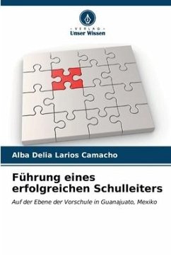 Führung eines erfolgreichen Schulleiters - Larios Camacho, Alba Delia