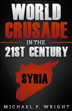 World Crusade in the 21st Century - Wright, Michael P.