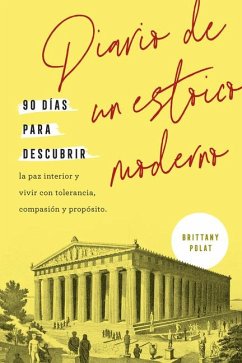 Diario de Un Estoico Moderno (Journal Like a Stoic Spanish Edition) - Polat, Brittany