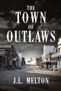 The Town Of Outlaws - Melton, J. L.