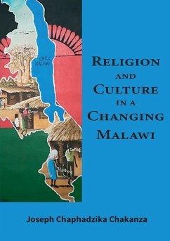 Religion and Culture in a Changing Malawi - Chakanza, Joseph Chaphadzika