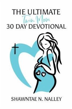 The Ultimate Twin Mom 30-Day Devotional (eBook, ePUB) - Nalley, Shawntae N.