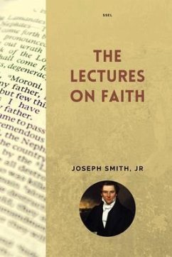 The Lectures on Faith (eBook, ePUB) - Smith Jr., Joseph; Pratt, Orson