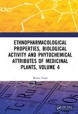 Ethnopharmacological Properties, Biological Activity and Phytochemical Attributes of Medicinal Plants Volume 4 (eBook, PDF)