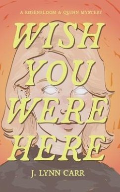 Wish You Were Here (eBook, ePUB) - Carr, J. Lynn