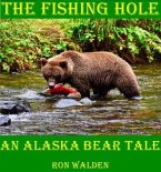 The Fishing Hole ... An Alaska Bear Tale (eBook, ePUB)