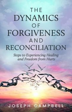 The Dynamics of Forgiveness and Reconciliation (eBook, ePUB) - Campbell, Joseph