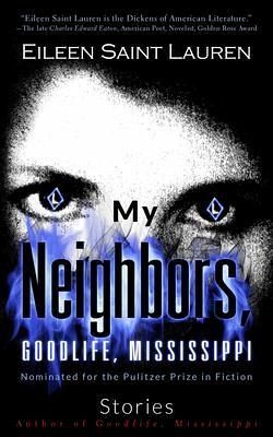 My Neighbors, Goodlife, Mississippi Stories (eBook, ePUB) My Neighbors, Goodlife, Mississippi Stories (eBook, ePUB)