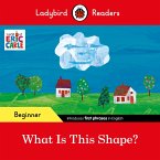 Ladybird Readers Beginner Level - Eric Carle - What Is This Shape? (ELT Graded Reader) (eBook, ePUB)