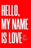 Hello, My Name Is Love (eBook, ePUB)