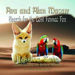 Ava and Alan Macaw Search for the Lost the Fennec Fox (eBook, ePUB) - Tate, Jessica