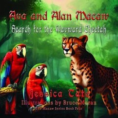 Ava and Alan Macaw Search for the Wayward Cheetah (eBook, ePUB) - Tate, Jessica