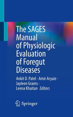 The SAGES Manual of Physiologic Evaluation of Foregut Diseases (eBook, PDF) Cover The SAGES Manual of Physiologic Evaluation of Foregut Diseases (eBook, PDF)