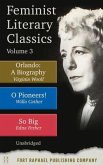 Feminist Literary Classics - Volume III - Orlando: A Biography - O Pioneers - So Big - Unabridged (eBook, ePUB)