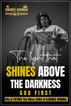 The Light That Shines Above The Darkness (eBook, ePUB) - Fatima, Kallo; Publishers, Premium Book