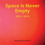 Space Is Never Empty 2014 - 2019 (eBook, ePUB)