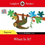 Ladybird Readers Beginner Level - Eric Carle - What Is It? (ELT Graded Reader) (eBook, ePUB)