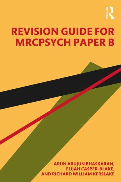 Revision Guide for MRCPsych Paper B (eBook, PDF) - Bhaskaran, Arun; Casper-Blake, Elijah; Kerslake, Richard William