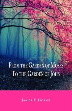 From the Garden of Moses to the Garden of John (eBook, ePUB) - Ocamb, Janice E.