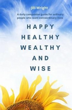 Happy Healthy Wealthy and Wise (eBook, ePUB) - Wright, Jill