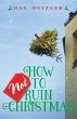 How Not to Ruin Christmas (eBook, ePUB) - Bild 1