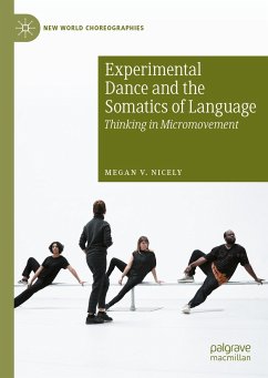 Experimental Dance and the Somatics of Language (eBook, PDF) - Nicely, Megan V.