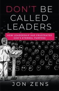 Don't Be Called Leaders (eBook, ePUB) - Zens, Jon