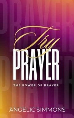 Try Prayer (eBook, ePUB) - Simmons, Angelic