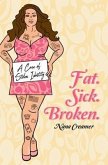 Fat. Sick. Broken. (eBook, ePUB)