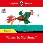 Ladybird Readers Beginner Level - Eric Carle - Where Is My Home? (ELT Graded Reader) (eBook, ePUB)