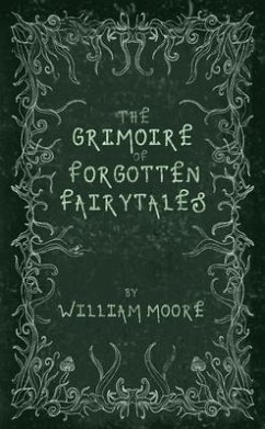Cover The Grimoire of Forgotten Fairytales (eBook, ePUB)