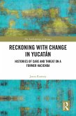 Reckoning with Change in Yucatán (eBook, PDF)