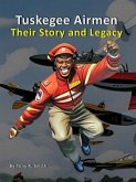 Tuskegee Airmen (Their Story and Legacy 120 pages) (eBook, ePUB)