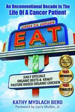 E.A.T. An unconventional decade in the life of a cancer patient (eBook, ePUB) - Bero, Kathy