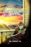 Mutterings of an Old Hawaiian Man (eBook, ePUB)