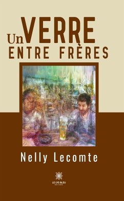 Un verre entre frères (eBook, ePUB) - Lecomte, Nelly